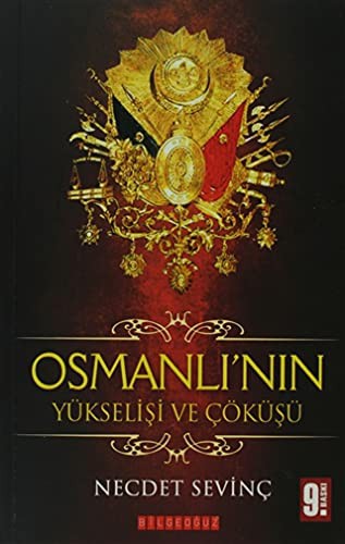 Osmanli'nin Yukselisi ve Cokusu