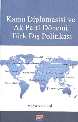 Kamu Diplomasisi ve Ak Parti Donemi Turk Dis Politikasi