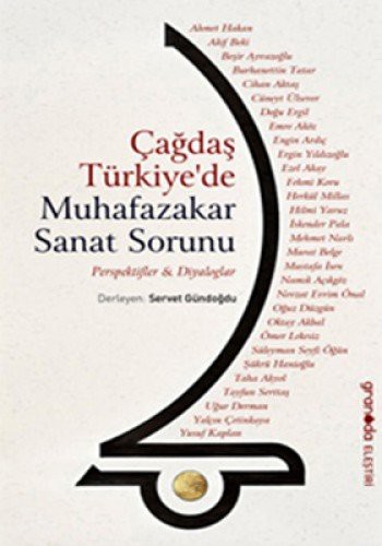 ÇAĞDAŞ TÜRKİYEDE MUHAFAZAKAR SANAT SORUNU