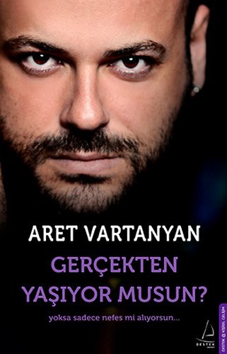 Gercekten Yasiyor musun?