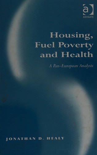 HOUSING, FUEL POVERTY AND HEALTH: A PAN-EUROPEAN ANALYSIS