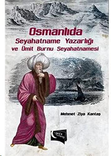 Osmanlida Seyahatname Yazarligi Ve Umit Burnu Seyahatnamesi