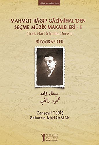 Mahmut Ragip Gazimihal'den Secme Muzik Makaleleri - 1