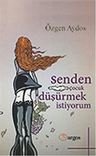 Senden Cocuk Dusurmek Istiyorum