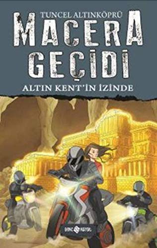Macera Gecidi - Altin Kent'in Izinde