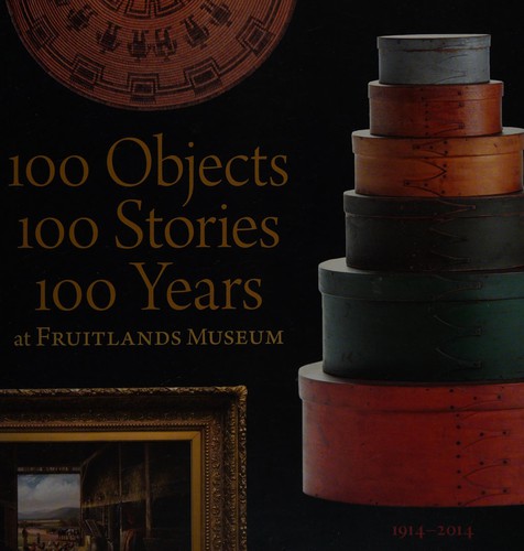 100 objects, 100 stories, 100 years at Fruitlands Museum