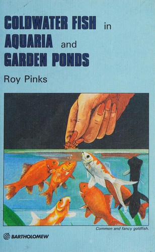 Coldwater fish in aquaria and garden ponds