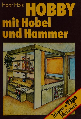 Hobby mit Hobel und Hammer