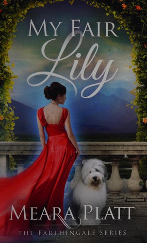 My Fair Lily (the Farthingale Series Book 1)
