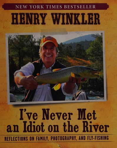 I've Never Met an Idiot on the River