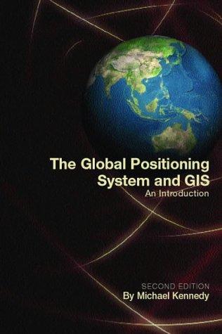 The Global Positioning System and Gis