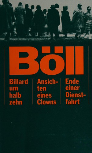 Billard um halb zehn ; Ansichten eines Clowns ; Ende einer Dienstfahrt