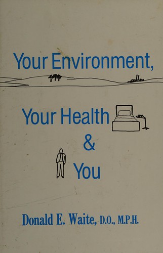 Your Environment Your Health and You