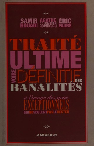 Traité ultime, voire définitif des banalités
