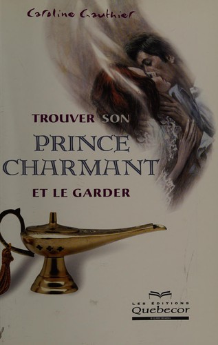 Trouver son prince charmant et le garder