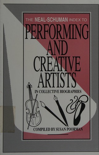 The Neal-Schuman index to performing and creative artists in collective biographies