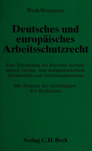 Deutsches und europäisches Arbeitsschutzrecht