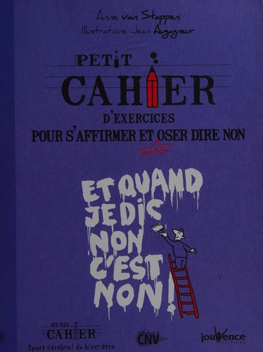 Petit cahier d'exercices pour s'affirmer et enfin oser dire non