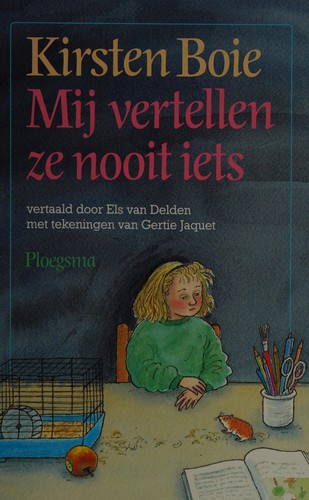 Mij vertellen ze nooit iets