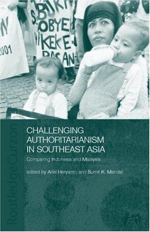 CHALLENGING AUTHORITARIANISM IN SOUTHEAST ASIA: COMPARING INDONESIA AND MALAYSIA; ED. BY ARIEL HERYANTO