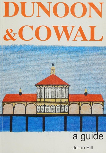 Dunoon and Cowal - A Guide