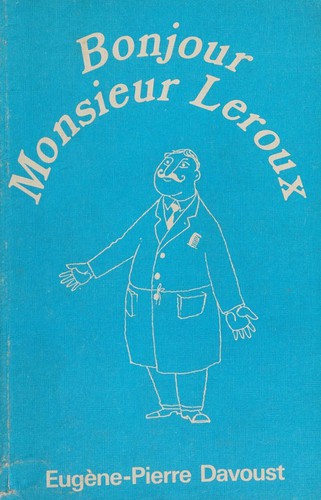 Bonjour Monsieur Leroux