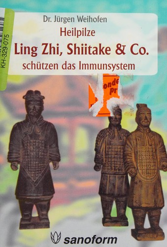 Heilpilze Ling Zhi, Shiitake & Co. schützen das Immunsystem
