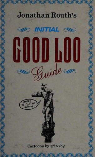 Jonathan Routh's Initial good loo guide
