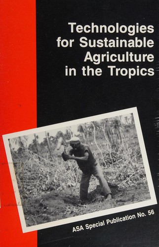 Technologies for sustainable agriculture in the tropics
