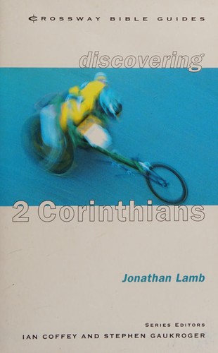 Discovering 2 Corinthians (Crossway Bible Guides)