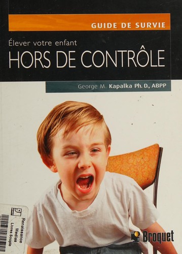Élever votre enfant hors de contrôle