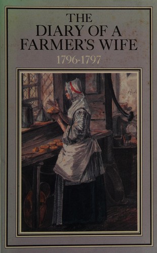 The diary of a farmer's wife, 1796-1797