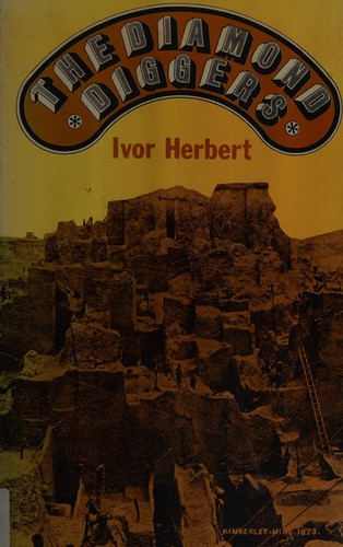 The diamond diggers: South Africa 1866 to the 1970's