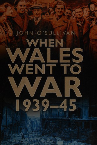 When Wales Went to War, 1939-45 (In Old Photographs)