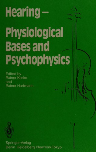 Hearing, physiological bases and psychophysics