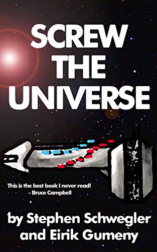 Screw the Universe
