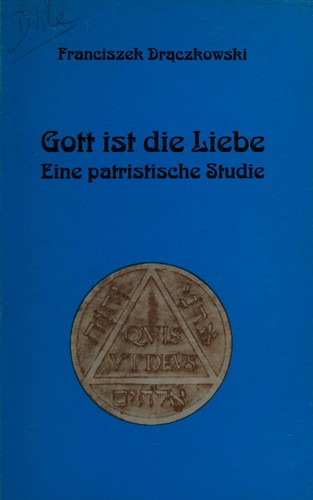 Gott ist die Liebe