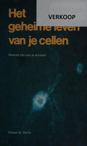 Het geheime leven van je cellen