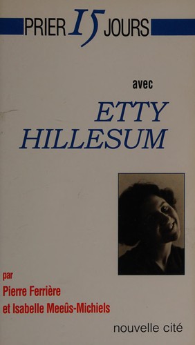Prier 15 jours avec Etty Hillesum