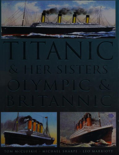 Titanic and her sisters Olympic & Britannic