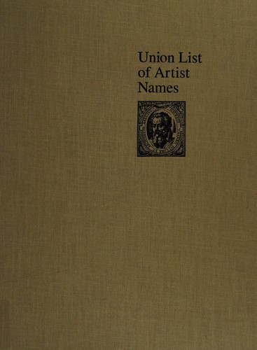 Union List of Artist Names Printed Version, Vol 1