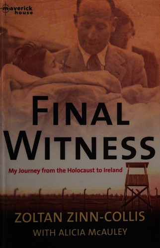 FINAL WITNESS: MEMOIRS OF A HOLOCAUST SURVIVOR