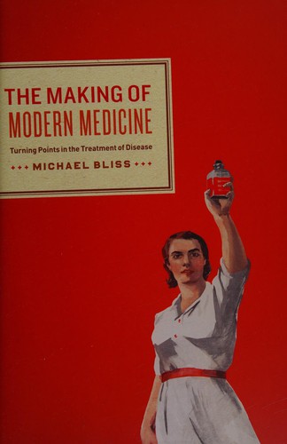 The making of modern medicine