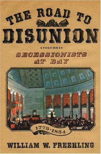 The Road to Disunion: Volume I