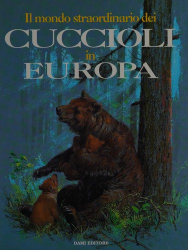 Il mondo straordinario dei cuccioli in Europa