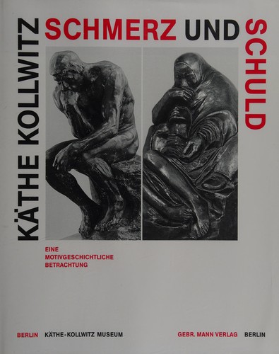Käthe Kollwitz, Schmerz und Schuld