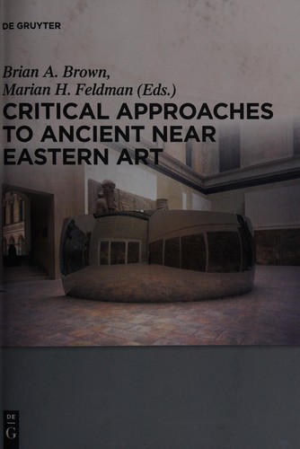 Critical Approaches to Ancient near Eastern Art
