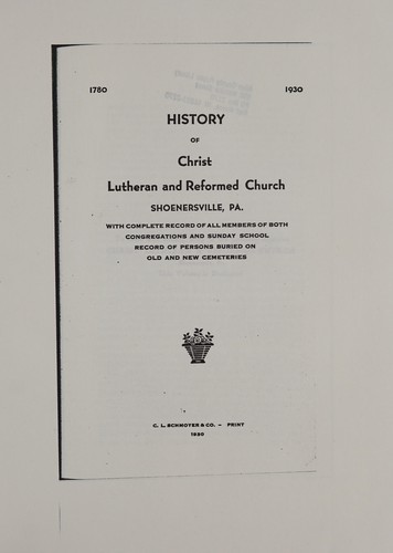History of Christ Lutheran and Reformed Church, Shoenersville, Pa., 1780-1930