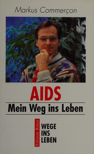 AIDS - mein Weg ins Leben