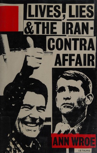 Lives, Lies&the Iran Contra Affair